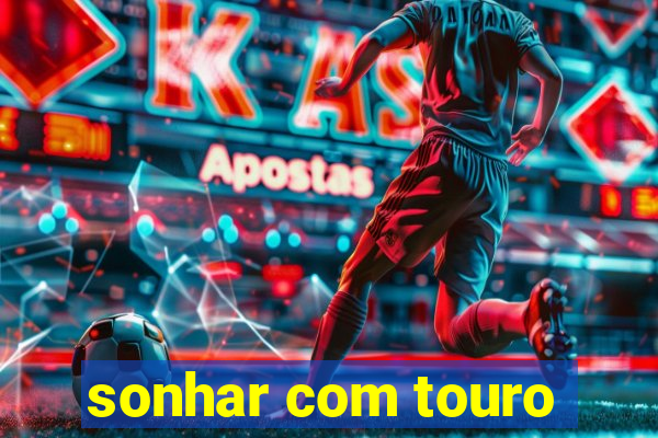 sonhar com touro